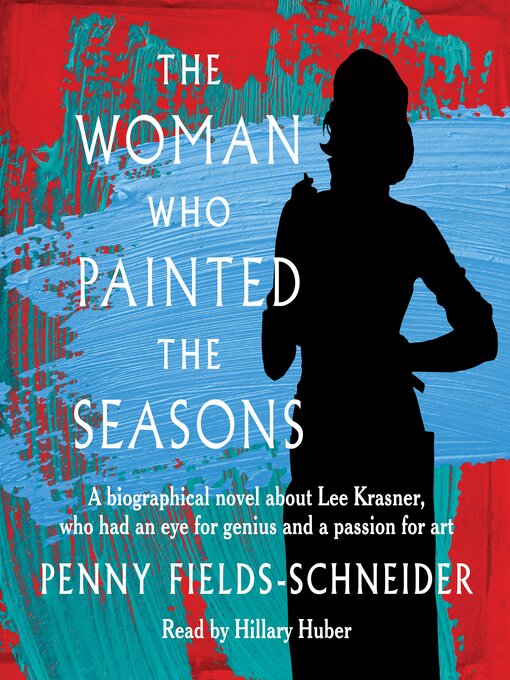 Title details for The Woman Who Painted the Seasons by Penny Fields-Schneider - Available